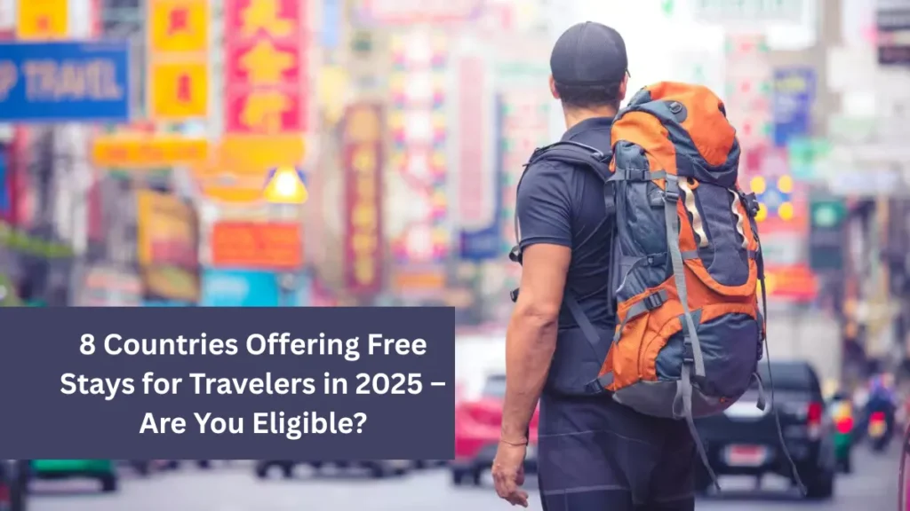 8 Countries Offering Free Stays for Travelers in 2025 – Are You Eligible?