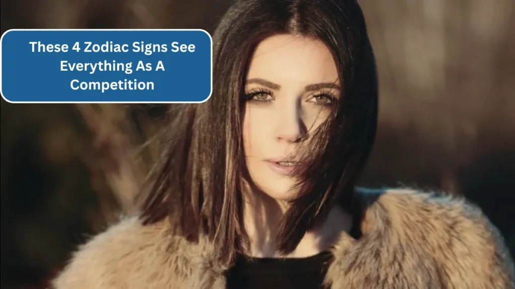 These 4 Zodiac Signs See Everything As A Competition