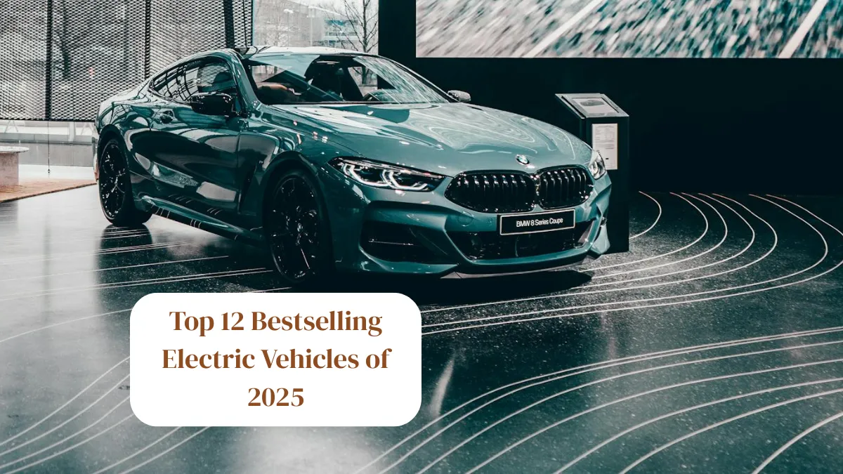 Top 12 Bestselling Electric Vehicles of 2025