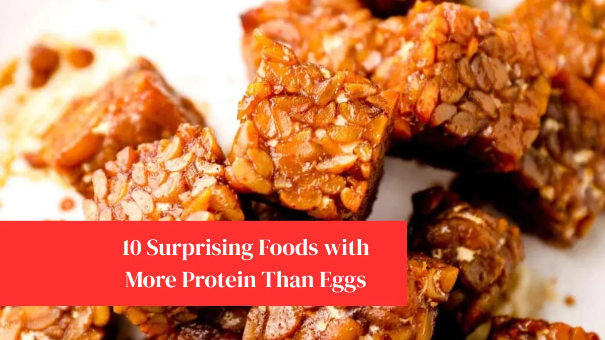 10 Surprising Foods with More Protein Than Eggs