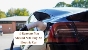 10 Reasons You Should NOT Buy An Electric Car
