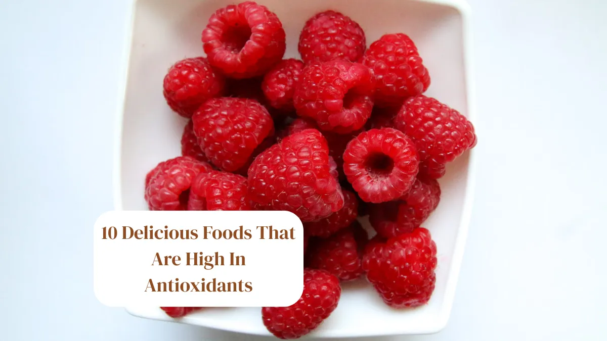 10 Delicious Foods That Are High In Antioxidants