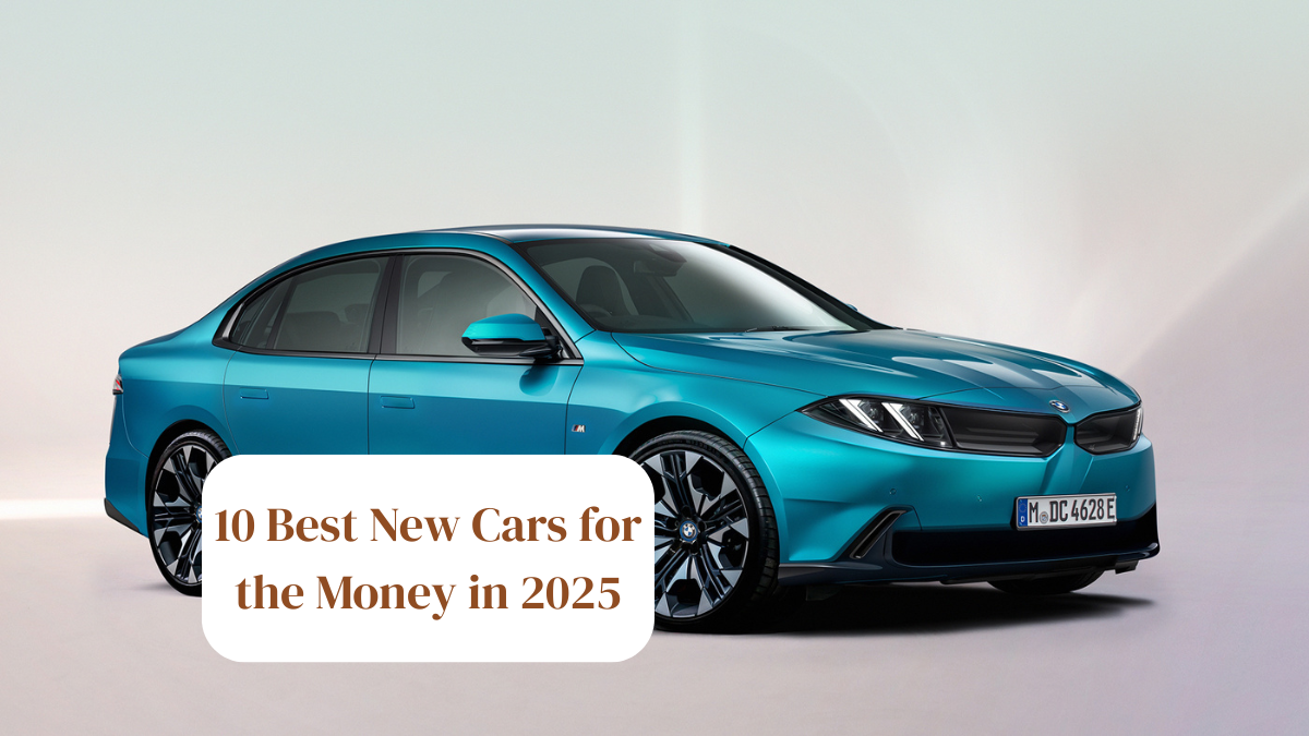 10 Best New Cars for the Money in 2025