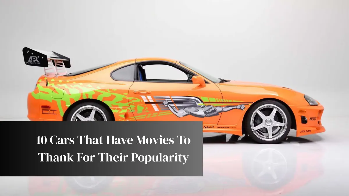10 Cars That Have Movies To Thank For Their Popularity